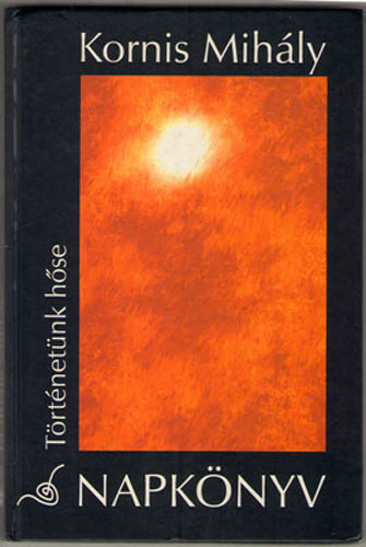 Kornis Mihály - Napkönyv (Történetünk hőse)