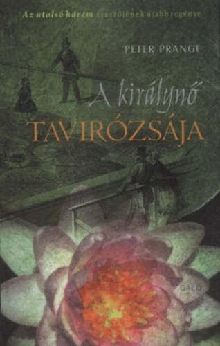 Peter Prange - A királynő tavirózsája