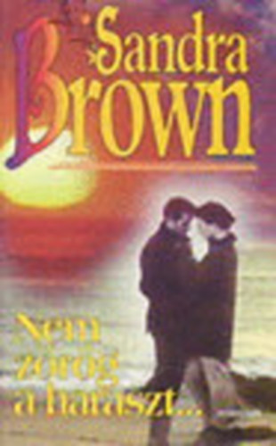 Sandra Brown - Nem z�r�g a haraszt...