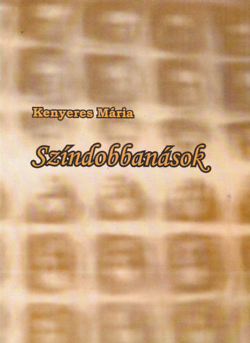 Kenyeres M�ria - Sz�ndobban�sok