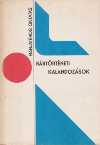 Tarbay Ede  (V�l.) - B�bt�rt�neti kalandoz�sok - B�bj�t�kos oktat�s
