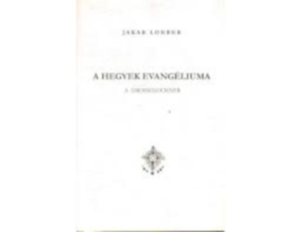 Lorber Jakab - A hegyek evangliuma (A Grossglockner)