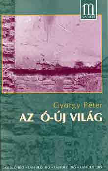 Gyrgy Pter - Az -j vilg
