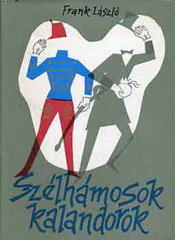 Frank L�szl� - Sz�lh�mosok, kalandorok
