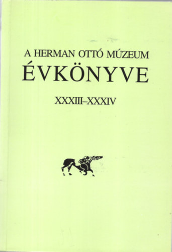 Veres Lszl-Viga Gyula (szerk.) - A Herman Ott Mzeum vknyve XXXIII-XXXIV.