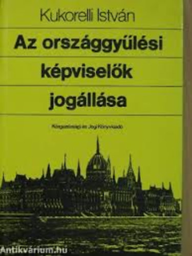 Kukorelli István - Az országgyűlési képviselők jogállása