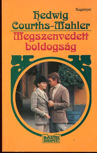 Hedwig Courths-Mahler - Megszenvedett boldogs�g