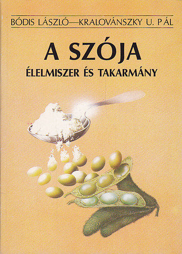 Bdis L.-Kralovnszky U.P. - A szja -lelmiszer s takarmny