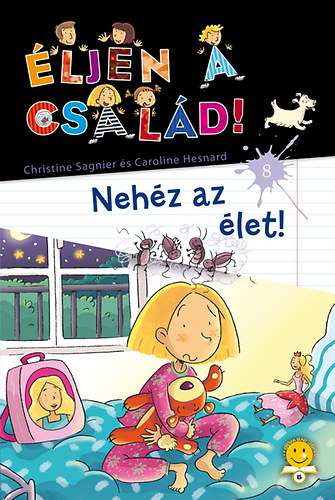 Caroline Hesnard; Christine Sagnier - ljen a csald! 8. - Nehz az let