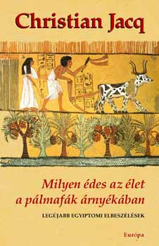 Christian Jacq - Milyen �des az �let a p�lmaf�k �rny�k�ban