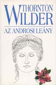 Thornton Wilder - Az androsi leány