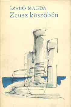 Szab� Magda - Zeusz k�sz�b�n