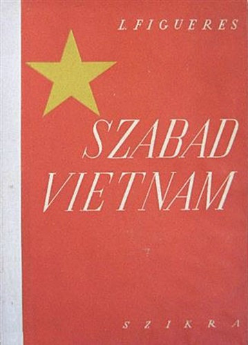 Leo Figueres - Szabad Vietnam