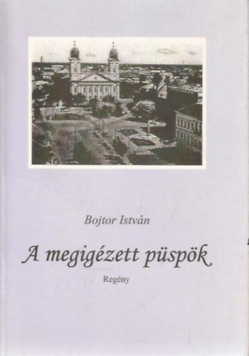 Bojtor Istvn - A megigzett pspk