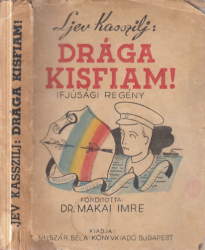 Ljev Kasszilj - Dr�ga kisfiam!