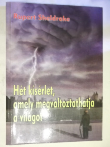 Rupert Sheldrake - Ht ksrlet, amely megvltoztathatja a vilgot