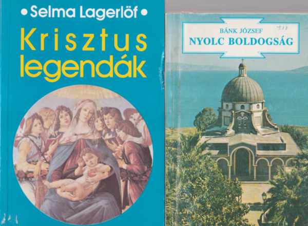 Selma Lagerlf, Lugosi Margit, Dr. Kiss Lszl Bnk Jzsef - 4 db vallsi knyv: Nyolc boldogsg + Krisztus legendk + A mennyei kiskert eltere 1. + II. Jnos Pl ppa