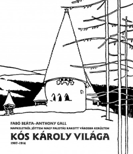 Fab Beta; Anthony Gall - Ks Kroly Vilga (1907-1914)