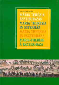 M�ria Ter�zia Eszterh�z�n (n�met-angol-francia is)