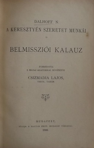 Sz�ts Farkas ; N. Dalhoff (szerk.) - Belmisszi�i kalauz - A kereszty�n szeretet munk�i