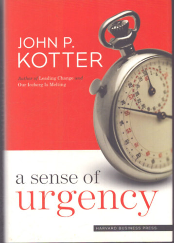 John P. Kotter - A Sense of Urgency