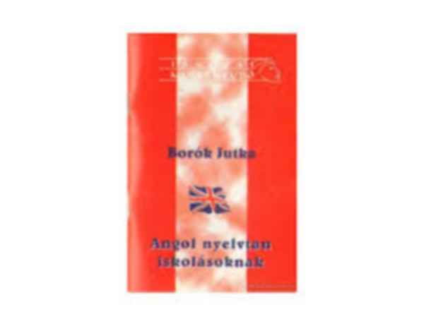 Bork Jutka - Angol nyelvtan iskolsoknak