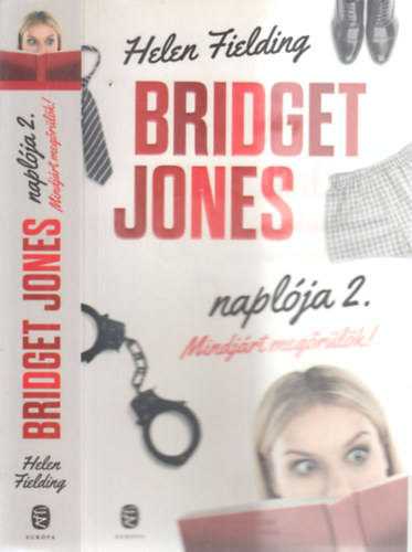 Helen Fielding - Mindjrt megrlk! - Bridget Jones naplja 2.