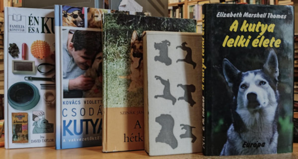 Kovcs Violetta, Elizabeth Marshall Thomas, David Taylor, Dr. Srkny Pl Szink Jnos-Veress Istvn - 5 db kutyatarts: A kutya htkznapjai; Csodlatos kutyavilg; A kutya lelki lete; n s a kutym; A kutya tenysztse, tartsa, kikpzse