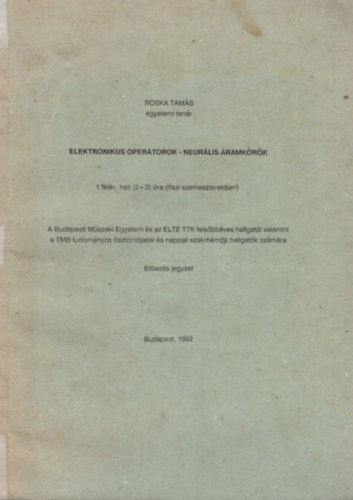Roska Tamás - Elektronikus operátorok - neurális áramkörök - Előadás jegyzet - Budapest, 1992