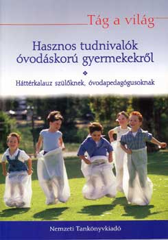 P�zsikn�szil�gyi Gabriella J�vorn�kolozsv�ry Judit - T�g a vil�g -  Hasznos tudnival�k �vod�skor� gyermekekr�l
