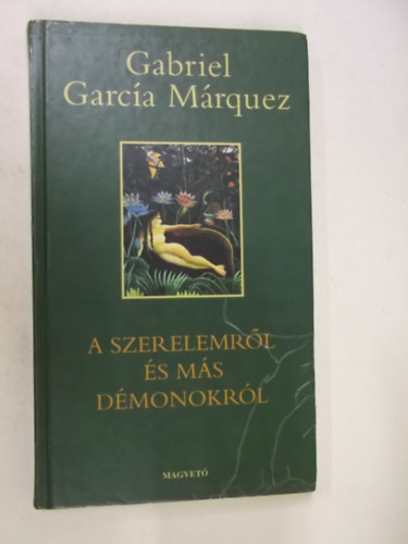 Gabriel Garc�a M�rquez - A szerelemr�l �s m�s d�monokr�l