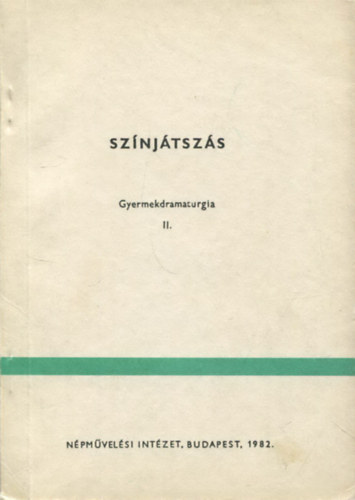 Sz�nj�tsz�s - Gyermekdramaturgia II.