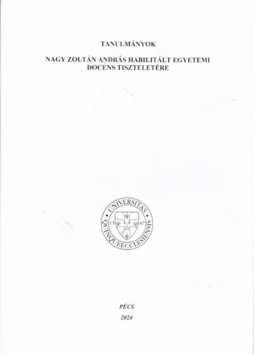 Tanulm�nyok Nagy Zolt�n Andr�s habilit�lt egyetemi docens tisztelet�re