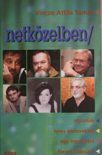 Vincze Attila Tamás - Netközelben /Riportok híres emberekkel egy internetes fórum kapcsán/