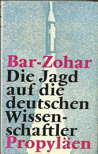 Bar-Zohar - Die Jagd Auf die Deutschen Wissenschaftler