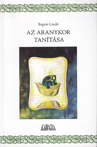 Bognár László - Az aranykor tanítása