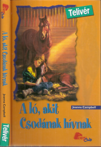 Joanna Campbell - A l�, akit Csod�nak h�vnak (Pony Club) (Teliv�r 1.)
