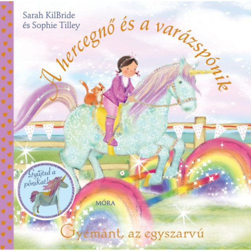 Sophie Tilley Sarah KilBride - A hercegnő és a varázspónik - Gyémánt, az egyszarvú