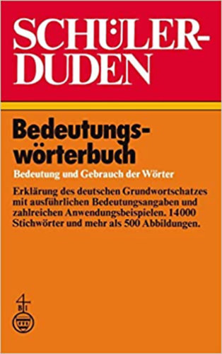Wolfgang Müller Paul Grebe - Schülerduden Bedeutungswörterbuch: Bedeutung und Gebrauch der Wörter - Tanuló Duden jelentésszótár: szavak jelentése és használata (német nyelven)