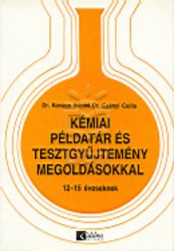 Dr. Cs�nyi Csilla; Dr. Kov�cs Iv�nn� - K�miai p�ldat�r �s tesztgy�jtem�ny megold�sokkal