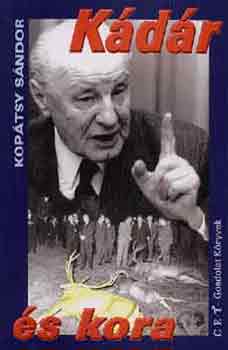 Kopátsy Sándor - Kádár és kora