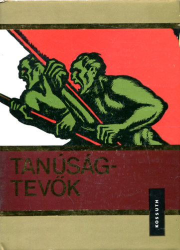 Tansgtevk - Visszaemlkezsek a magyarorszgi munksmozgalom trtnetbl