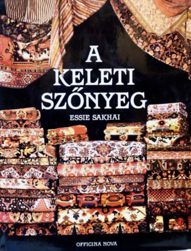 SZERZŐ Essie Sakhai FORDÍTÓ Palotai Klára - A keleti szőnyeg szőnyegszövés a nomád társadalmakban A mesterség titkai, a szövés folyamata szövőszék, csomófajták és készítésük hasznos tudnivalók a perzsa szőnyegekről hogyan válasszunk szőnyeget? bútorok és szőn