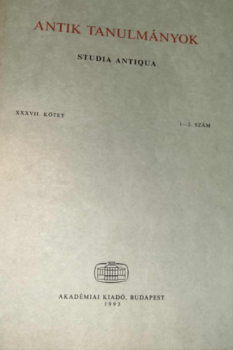 T�tt�sy Csaba  (szerk) - Antik tanulm�nyok-Studia antiqua XXXVII. k�tet 1-2. sz�m
