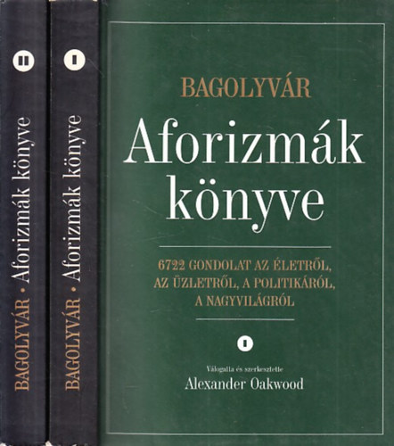 Alexander  Oakwood (szerk.) - Aforizmk knyve I-II.