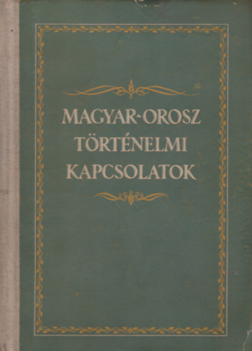 KOVÁCS Endre (szerk.) - Magyar-orosz történelmi kapcsolatok