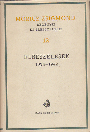Mricz Zsigmond - Elbeszlsek 1934-1942