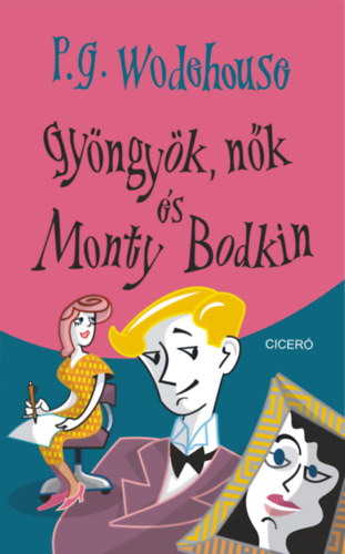 P. G. Wodehouse - Gyngyk, nk s Monty Bodkin