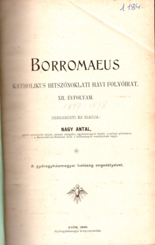 Nagy Antal (szerk.) - Borromaeus - Katholikus hitsznoklati havi folyirat XII. vfolyam ( teljes - ritka katolikus folyirat )