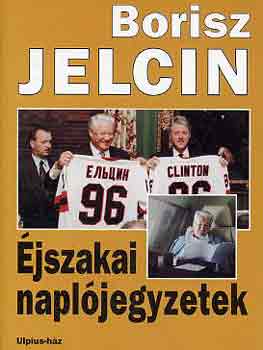 Borisz Jelcin - Éjszakai naplójegyzetek